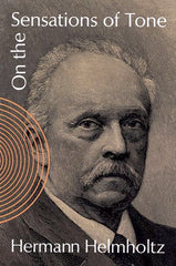 On the Sensations of Tone, by Hermann Helmholtz
